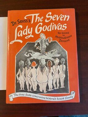 The Seven Lady Godivas: The True Facts Concerning History's Barest Family - Dr.